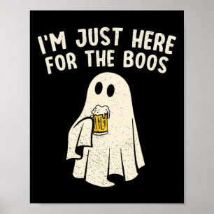 Just Here For The Boos Funny Ghost Halloween Drink Poster