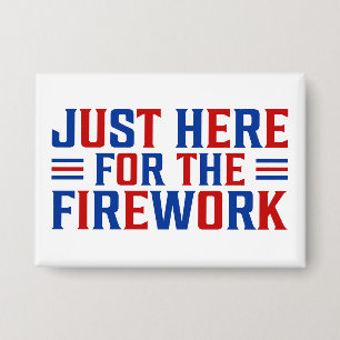 Just Here For The Fireworks Funny For Couple