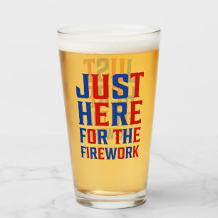 Just Here For The Fireworks Funny For Couple Glass