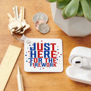 Just Here For The Fireworks Funny For Couple Key Ring