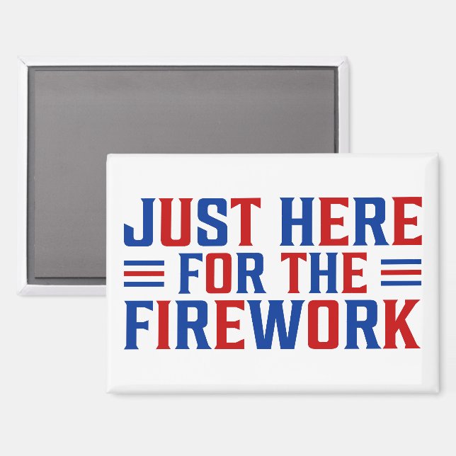 Just Here For The Fireworks Funny For Couple Magnet (Front/Back)