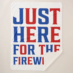 Just Here For The Fireworks Funny For Couple Sherpa Blanket