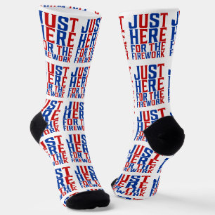 Just Here For The Fireworks Funny For Couple Socks