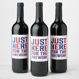 Just Here For The Fireworks Funny For Couple Wine Label
