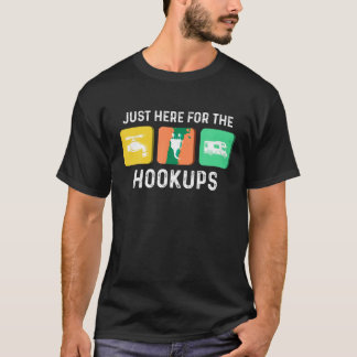 Just Here For The Hookups Camping funny RV hookup T-Shirt