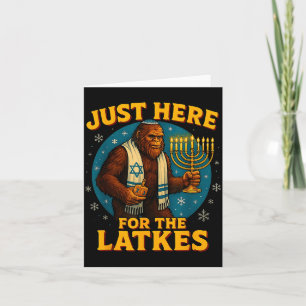 Just Here For The Latkes Funny Hanukkah Bigfoot Card