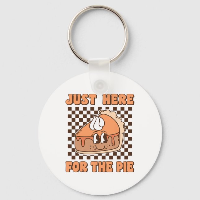 Just Here For The Pie Groovy Pumpkin Pie Funny Tha Key Ring (Front)