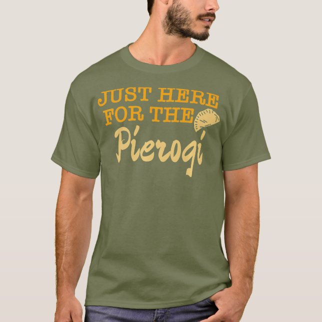 Just Here For The Pierogi  Polish Food Premium T-Shirt (Front)
