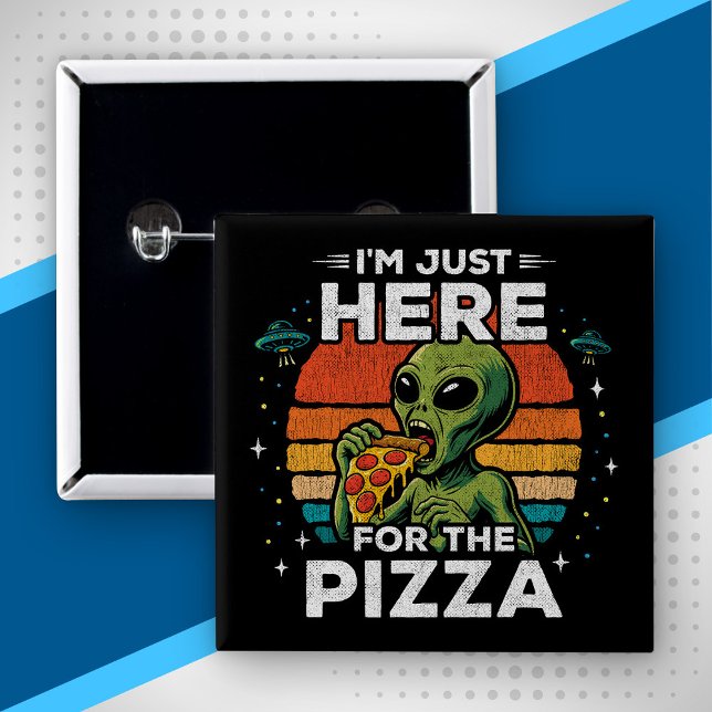 Just Here for the Pizza Retro Space Funny Alien 15 Cm Square Badge (Creator Uploaded)