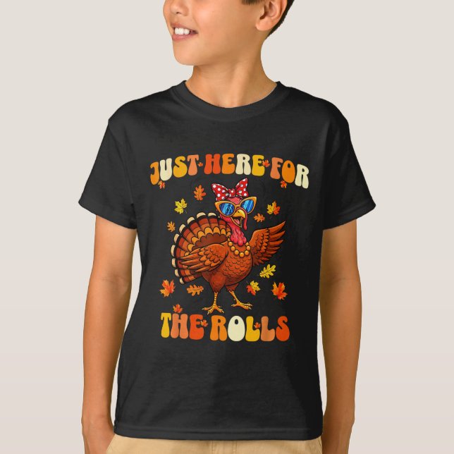 Just Here For The Rolls Thanksgiving Dinner Kids C T-Shirt (Front)