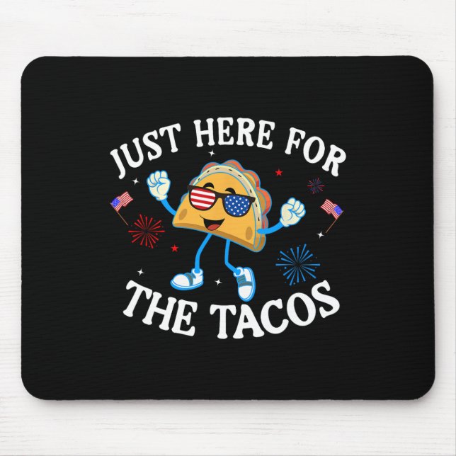 Just Here For The Tacos Sungles Funny 4th Of July  Mouse Pad (Front)