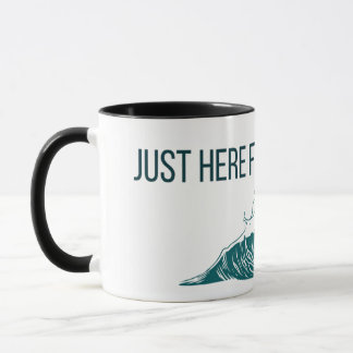 Just Here for the Vibes Mug