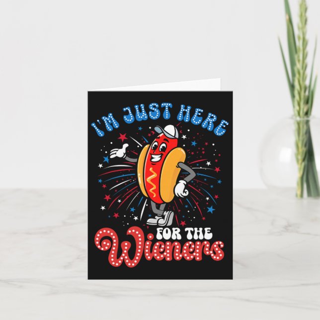Just Here For The Wieners Firework Hot Dog 4th Of  Card (Front)
