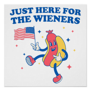 Just Here For The Wieners Funny BBQ 4th July Gift Poster