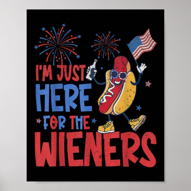 Just Here For The Wieners Funny Hot Dog 4th Of Jul Poster (Front)