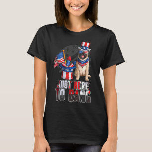Just Here To Bang 4th Of July Cute Pug Dog Puppy U T-Shirt