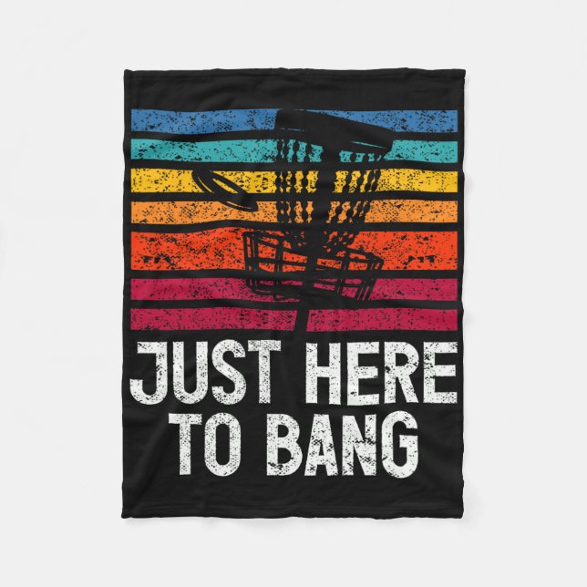 Just Here To Bang Disc Golf Player  Fleece Blanket (Front)