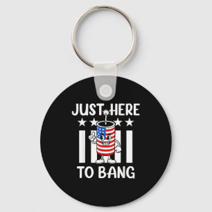 Just here to bang firecracker funny usa Just here  Key Ring
