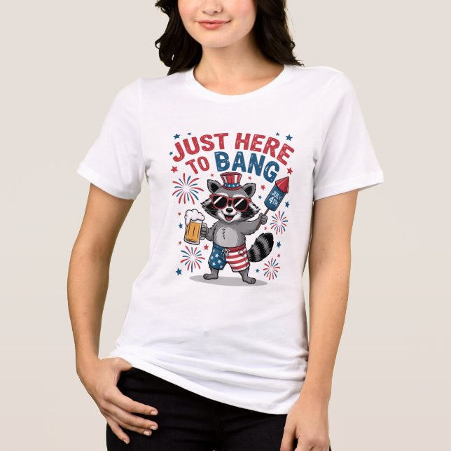 Just Here to Bang" - Patriotic Racoon Tri-Blend Shirt (Front)