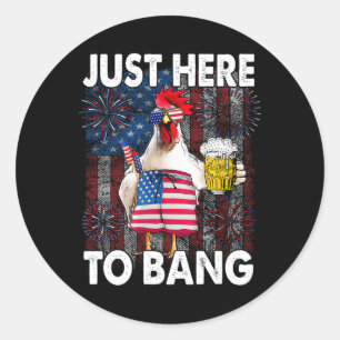 Just Here To Ng Chicken 4th Of July Us Flag Firecr Classic Round Sticker