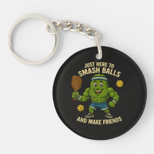 Just Here to Smash Balls and Make Friends Key Ring