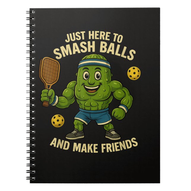 Just Here to Smash Balls and Make Friends Notebook (Front)