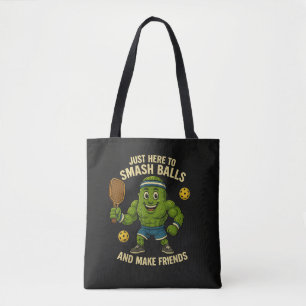 Just Here to Smash Balls and Make Friends Tote Bag