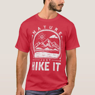 Just Hike It T-Shirt