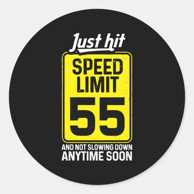 Just Hit Speed Limit 55 And Not Slowing Down Anyti Classic Round Sticker (Front)