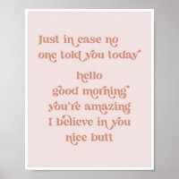 Just in case no one told you today hello good morn
