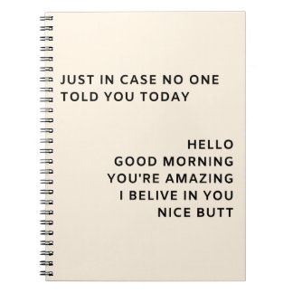Just In Case No One Told You Today Hello Good Notebook