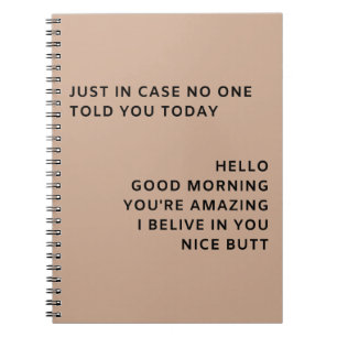 Just In Case No One Told You Today Hello Good Notebook