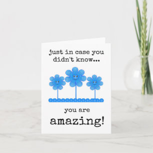 Just in Case You Didn't Know, You Are Amazing Card