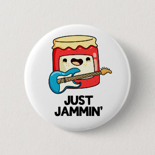 Just Jammin Funny Rocker Jam Pun  6 Cm Round Badge