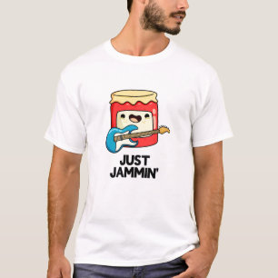 Just Jammin Funny Rocker Jam Pun  T-Shirt