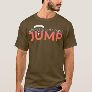 Just Jump and Skydive T-Shirt