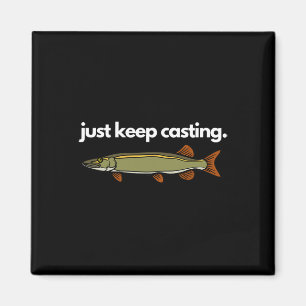 Just Keep Casting Musky Fishing  Magnet