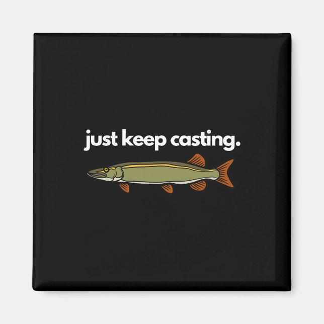 Just Keep Casting Musky Fishing  Magnet (Front)