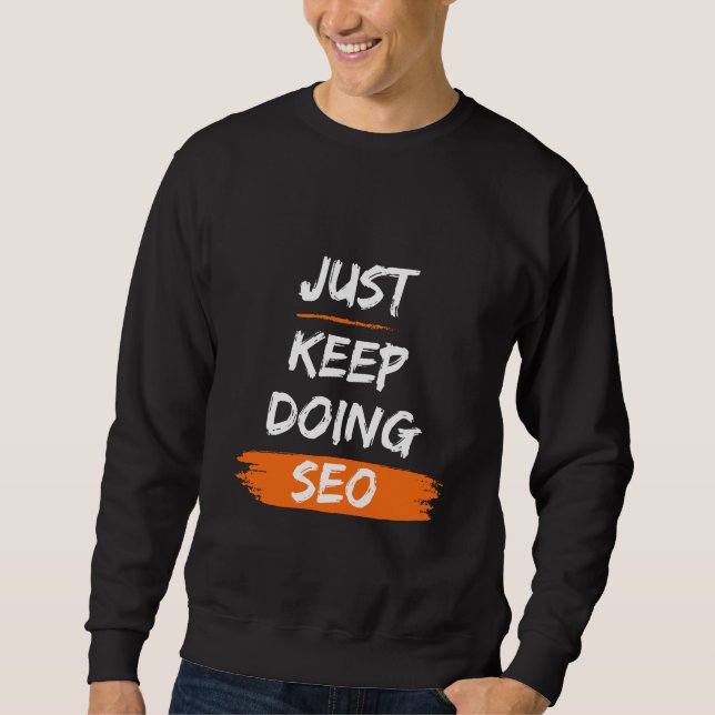 Just Keep Doing SEO - Men's Basic Sweatshirt (Front)