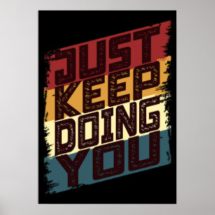Just Keep Doing You Poster