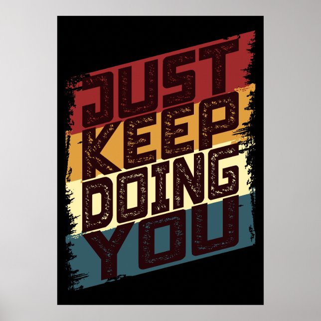Just Keep Doing You Poster (Front)