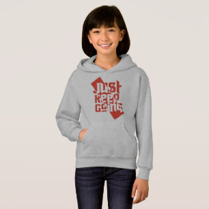 Just Keep Going Girls' Motivational Hoodie