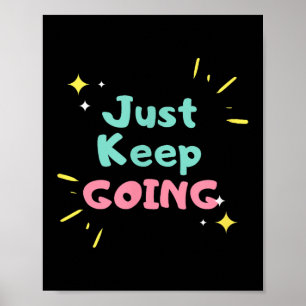 Just Keep Going Motivational T Business Owners Tee Poster