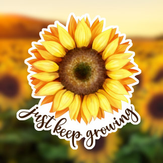 "Just Keep Growing" Sunflower Sticker