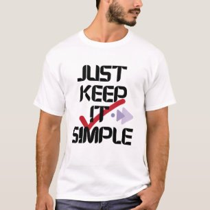 Just Keep It Simple   Minimalist Men’s White  T-Shirt