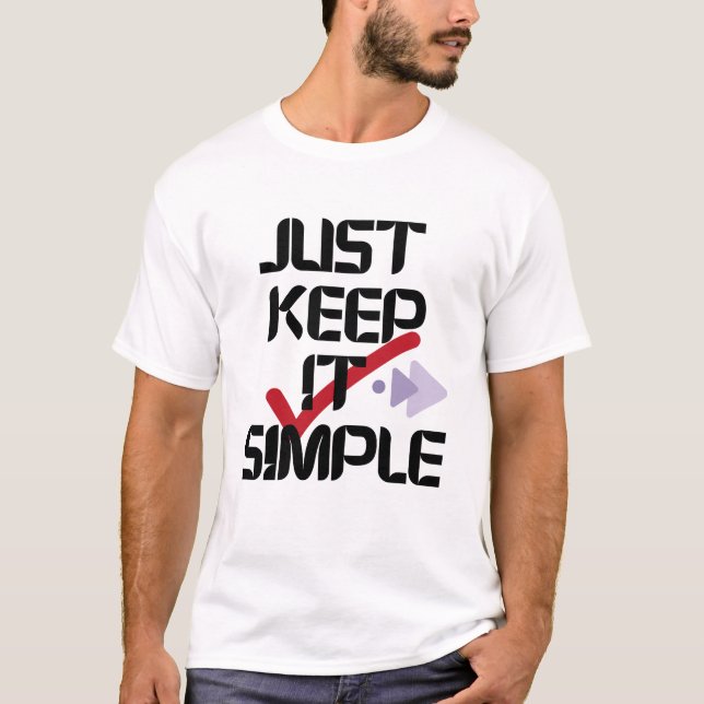 Just Keep It Simple | Minimalist Men’s White  T-Shirt (Front)