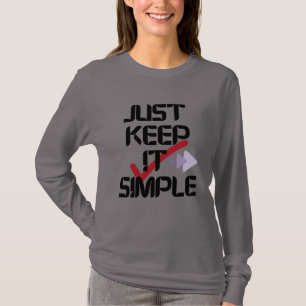 Just Keep It Simple   Minimalist Women’s Grey  T-Shirt
