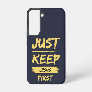 Just Keep Jesus First Samsung Galaxy Case