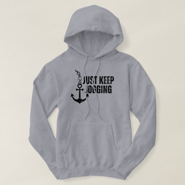 Just Keep Jogging Broken Anchor Funny Hoodie (Design Front)