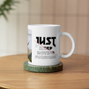 Just Keep Moving Forward Black & White Typo Photo Mug